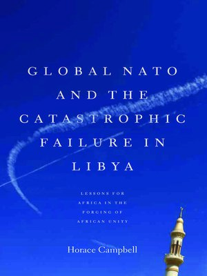 cover image of Global NATO and the Catastrophic Failure in Libya